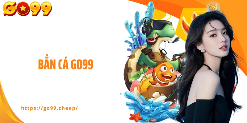 Bắn Cá Go99 - Săn Thưởng Lớn Trong Lòng Đại Dương Kỳ Bí